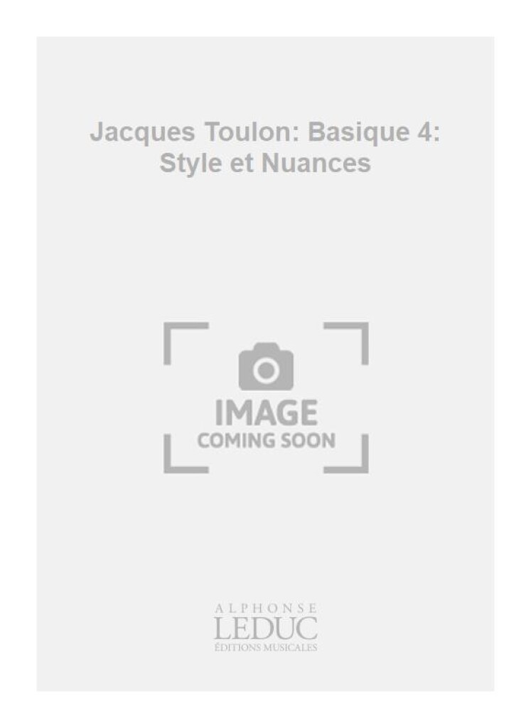 Jacques Toulon: Basique 4: Style et Nuances
